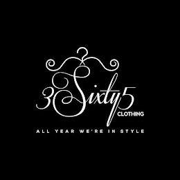 3SIXTY5 CLOTHING ALL YEAR WE'RE IN STYLE