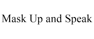 MASK UP AND SPEAK