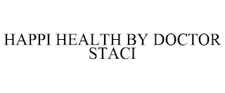 HAPPI HEALTH BY DOCTOR STACI