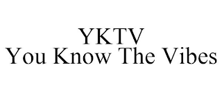 YKTV YOU KNOW THE VIBES