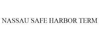 NASSAU SAFE HARBOR TERM