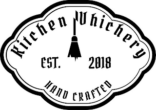 KITCHEN WHICHERY EST 2018 HAND CRAFTED