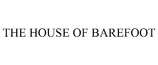 THE HOUSE OF BAREFOOT