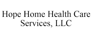 HOPE HOME HEALTH CARE SERVICES, LLC