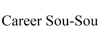 CAREER SOU-SOU
