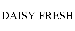 DAISY FRESH