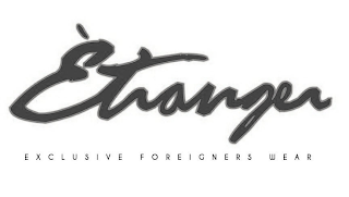 ÈTRANGER EXCLUSIVE FOREIGNERS WEAR