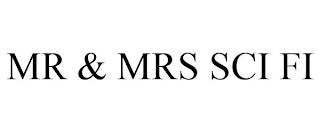 MR & MRS SCI FI