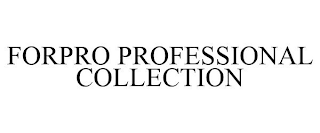 FORPRO PROFESSIONAL COLLECTION