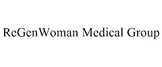 REGENWOMAN MEDICAL GROUP