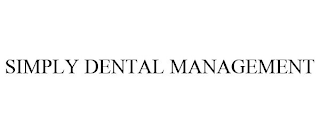 SIMPLY DENTAL MANAGEMENT