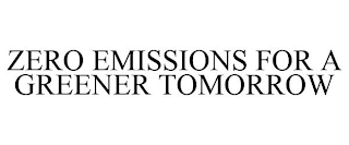 ZERO EMISSIONS FOR A GREENER TOMORROW