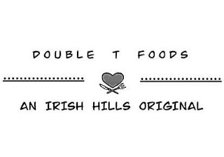 DOUBLE T FOODS AN IRISH HILLS ORIGINAL