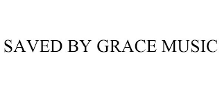 SAVED BY GRACE MUSIC