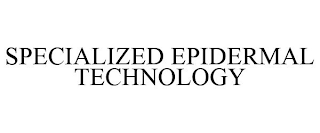 SPECIALIZED EPIDERMAL TECHNOLOGY