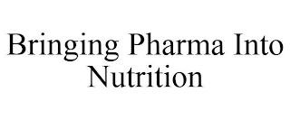 BRINGING PHARMA INTO NUTRITION