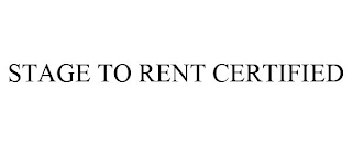 STAGE TO RENT CERTIFIED