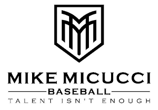 MM MIKE MICUCCI BASEBALL TALENT ISN'T ENOUGH