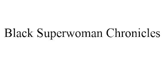 BLACK SUPERWOMAN CHRONICLES