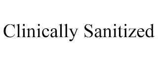 CLINICALLY SANITIZED