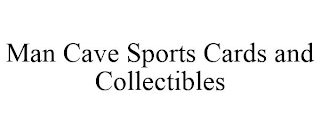 MAN CAVE SPORTS CARDS AND COLLECTIBLES