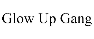 GLOW UP GANG