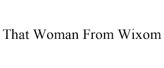 THAT WOMAN FROM WIXOM