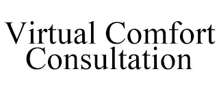 VIRTUAL COMFORT CONSULTATION