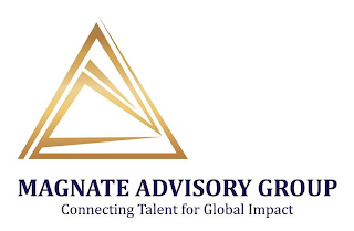 MAGNATE ADVISORY GROUP CONNECTING TALENT FOR GLOBAL IMPACT