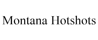 MONTANA HOTSHOTS