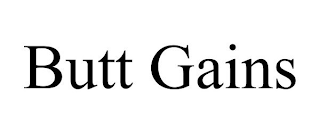 BUTT GAINS