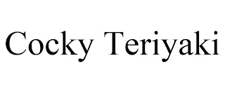 COCKY TERIYAKI
