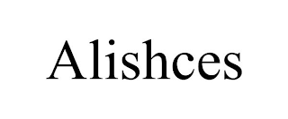 ALISHCES