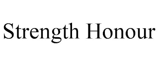 STRENGTH HONOUR