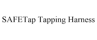 SAFETAP TAPPING HARNESS