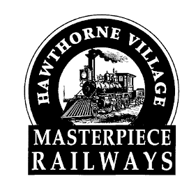 HAWTHORNE VILLAGE MASTERPIECE RAILWAYS