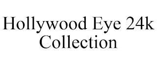 HOLLYWOOD EYE 24K COLLECTION