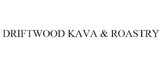 DRIFTWOOD KAVA & ROASTRY