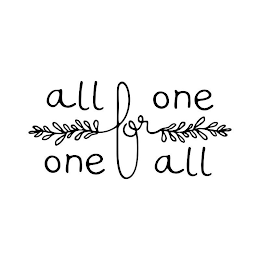 ALL FOR ONE ONE FOR ALL