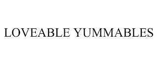 LOVEABLE YUMMABLES