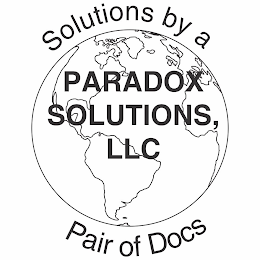 SOLUTIONS BY A PAIR OF DOCS PARADOX SOLUTIONS, LLC