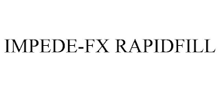 IMPEDE-FX RAPIDFILL