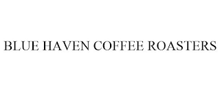 BLUE HAVEN COFFEE ROASTERS