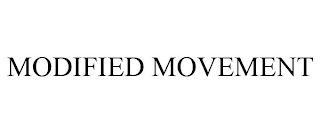 MODIFIED MOVEMENT