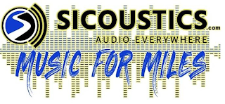 SICOUSTICS.COM AUDIO EVERYWHERE MUSIC FOR MILES