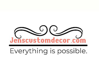 JENSCUSTOMDECOR.COM EVERYTHING IS POSSIBLE.