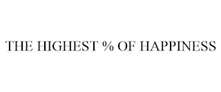 THE HIGHEST % OF HAPPINESS