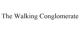 THE WALKING CONGLOMERATE