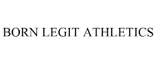 BORN LEGIT ATHLETICS