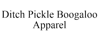 DITCH PICKLE BOOGALOO APPAREL